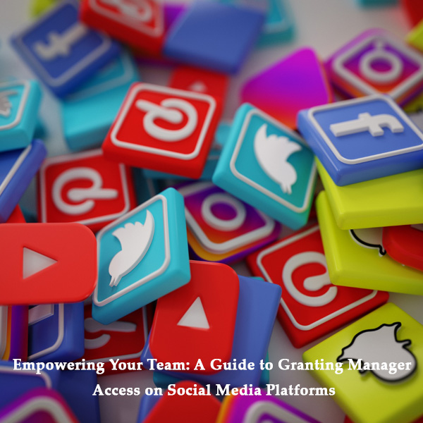 A-Guide-to-Granting-Manager-Access-on-Social-Media-Platforms